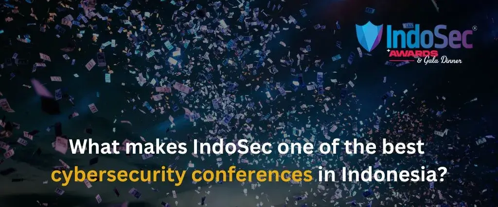 What makes IndoSec one of the best cybersecurity conferences in Indonesia?